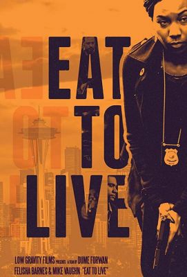 Eat to Live (2019)