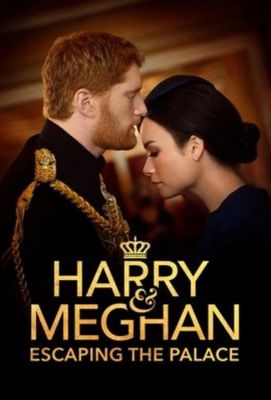 Harry & Meghan: Escaping the Palace (2021)