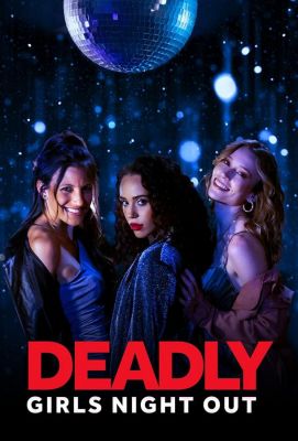 Deadly Girls Night Out (2021)